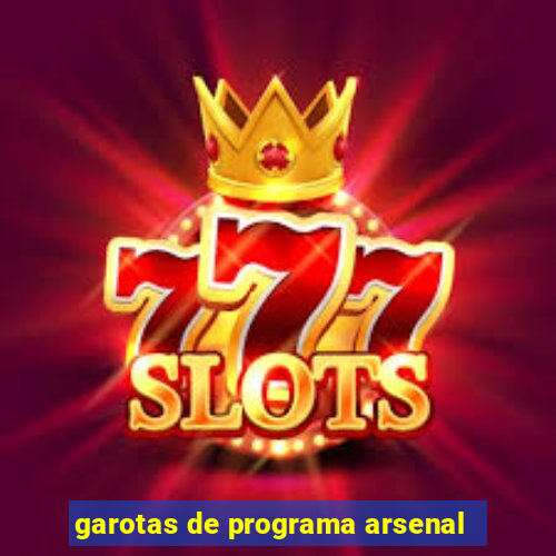 garotas de programa arsenal